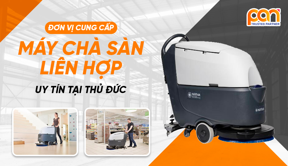 [Tư vấn] Mua máy chà sàn liên hợp Thủ Đức giá tốt, chất lượng