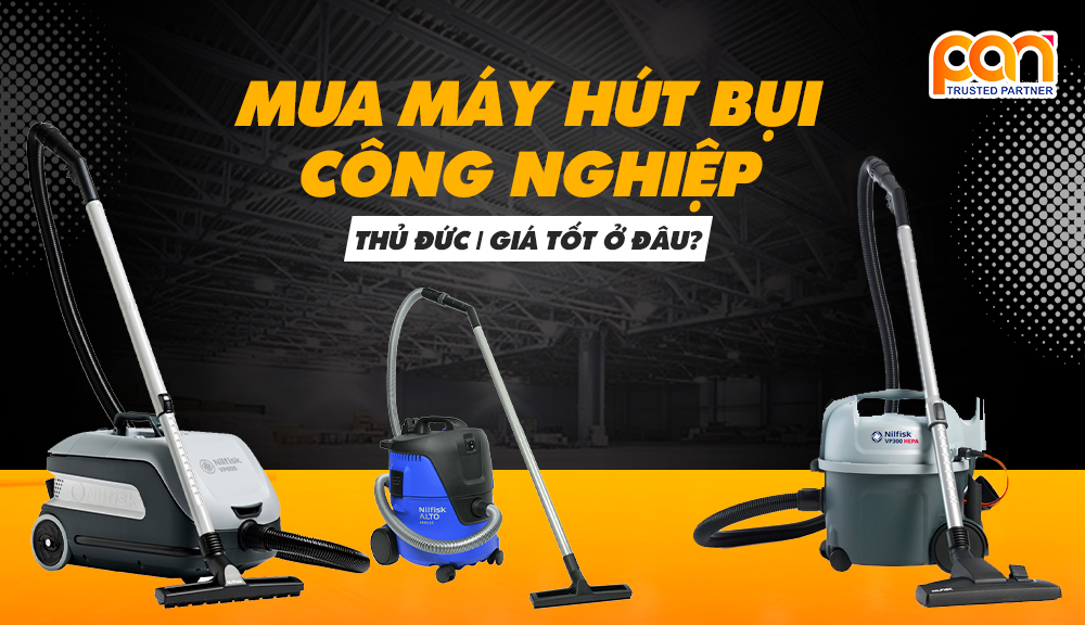 Kinh nghiệm mua máy hút bụi công nghiệp Thủ Đức giá rẻ