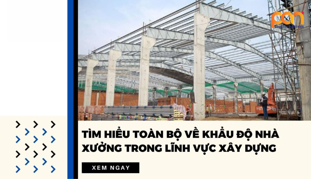 Khẩu độ nhà xưởng là gì? Các khái niệm liên quan và ứng dụng