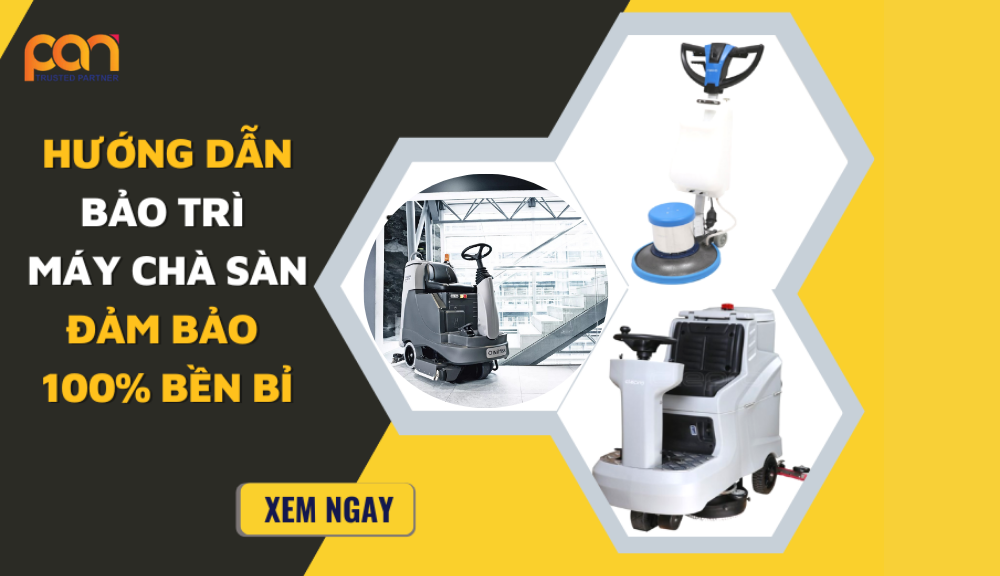 Mẹo bảo trì bảo dưỡng máy chà sàn đảm bảo hoạt động bền bỉ