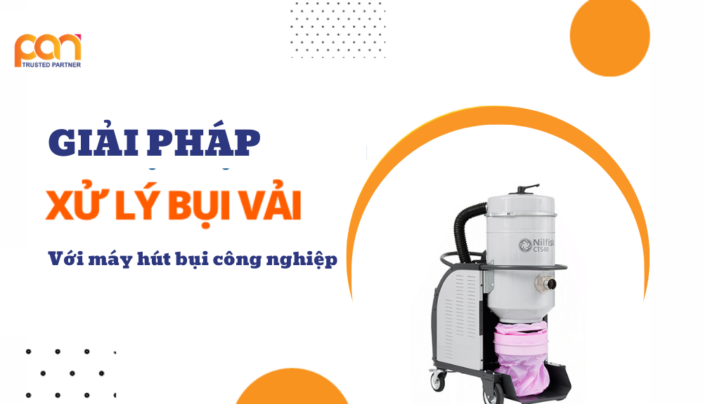 Bụi vải là gì? Giải pháp xử lý bụi vải tối ưu với máy hút bụi công nghiệp