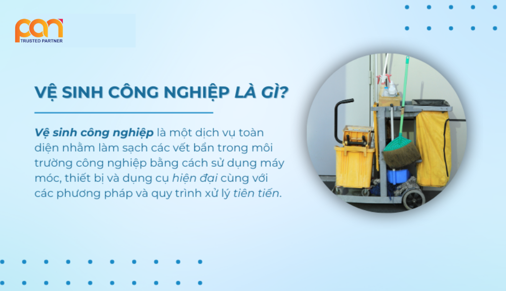 Vệ sinh công nghiệp là gì? Các hạng mục vệ sinh công nghiệp