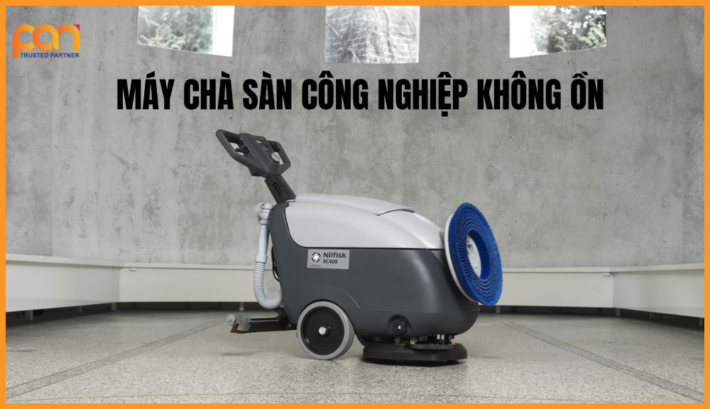 Các loại máy chà sàn công nghiệp không ồn trên thị trường