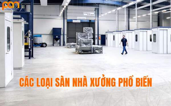Các loại sàn nhà xưởng phổ biến hiện nay
