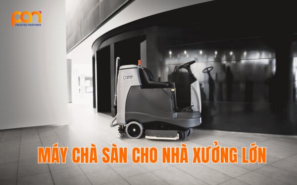Đầu tư máy chà sàn cho nhà xưởng lớn