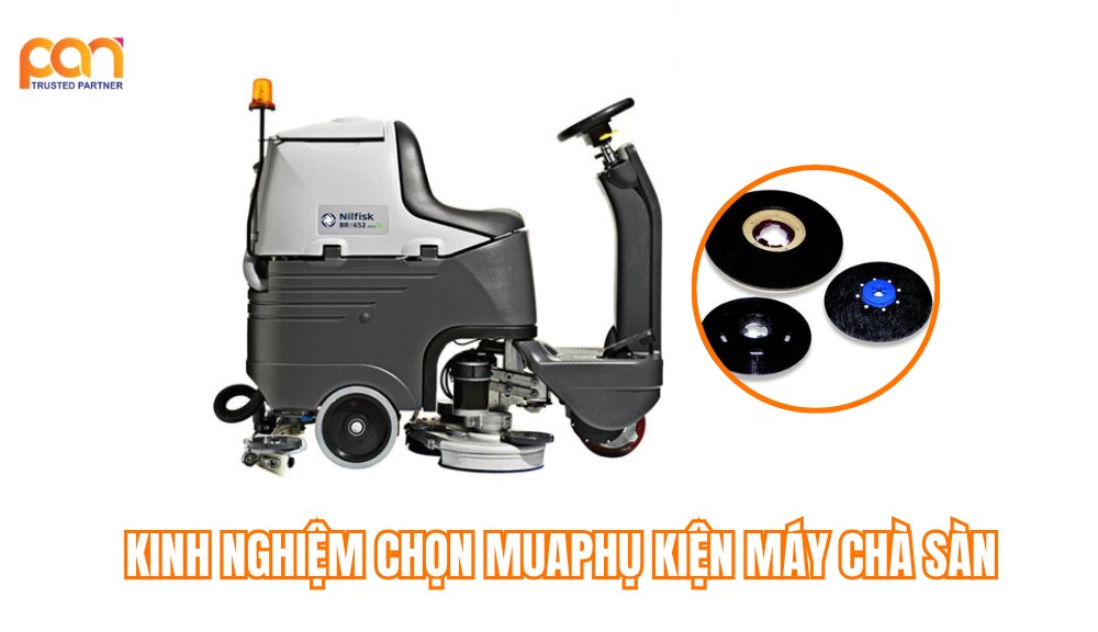 Kinh nghiệm chọn mua phụ kiện máy chà sàn