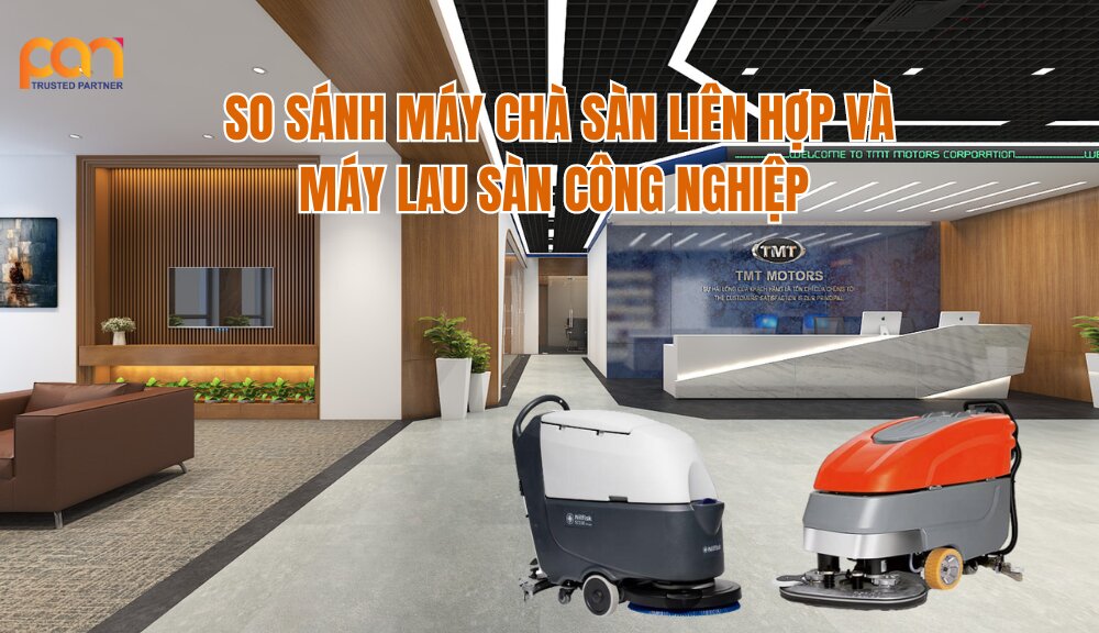 So sánh chi tiết giữa máy chà sàn liên hợp và máy lau sàn công nghiệp